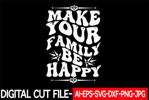 Make Your Family Be Happy Svg Review