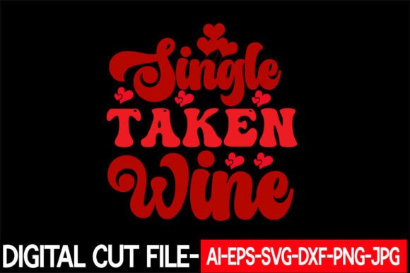 Single Taken Wine Svg: A Designer’s Take